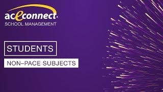 aceconnect School Management: Non–PACE Subjects