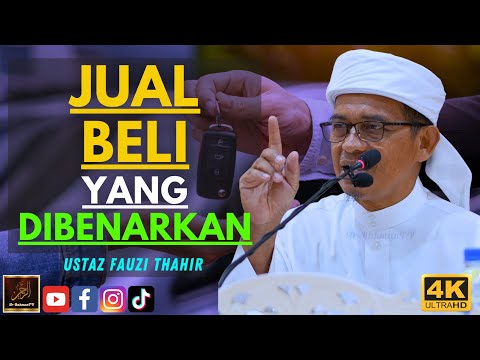 Ustaz Fauzi Thahir - JUAL BELI YANG DIBENARKAN