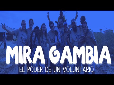 MIRA GAMBIA "El Poder de un Voluntario" - Documental