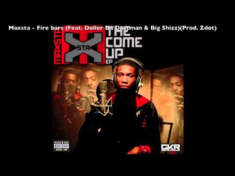 Maxsta - Fire bars (Feat. Doller Da Dustman & Big Shizz)(Prod. Zdot)