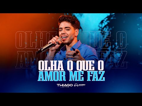 Thiago Freitas - Olha o que o amor me faz  | EP DESILUSÃO