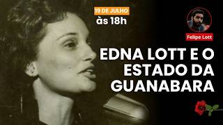 Edna Lott e o estado da Guanabara - Em Direção à Caminhada do Silêncio (19/07/26)