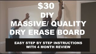 Dry Erase Board DIY step by step (Quality/MASSIVE/Easy) for $30