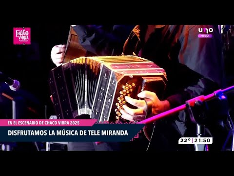 Tele Miranda en vivo | Chaco Vibra 2025 – Presentación completa