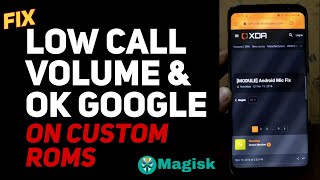 Magisk Module to fix Low Call Volume & Ok Google problem | on Custom ROMs