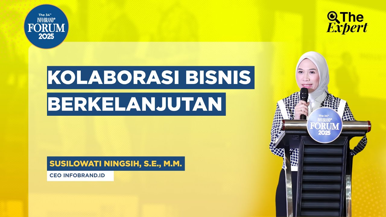 Kolaborasi Bisnis Berkelanjutan | 34th INFOBRAND Forum 2025