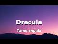 Dracula ‍ ️ Tame Impala Lyrics