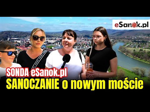SANOCZANIE o nowym moście. SONDA eSanok.pl!