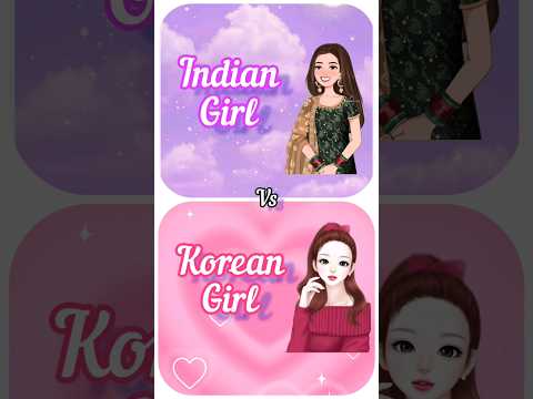💞Indian🌈 girl vs Korean💗 girl⚡ hairstyle💥/gown🎊/necklace📿/watch⏰etc.. #shirts #subscribe #cute