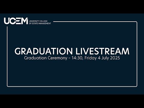 Livestream: UCEM Graduation Ceremony – 14:30, Friday 4 July 2025