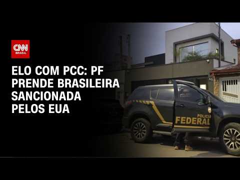 Crime Organizado: PF prende secretária sancionada por elo com PCC | CNN 360º
