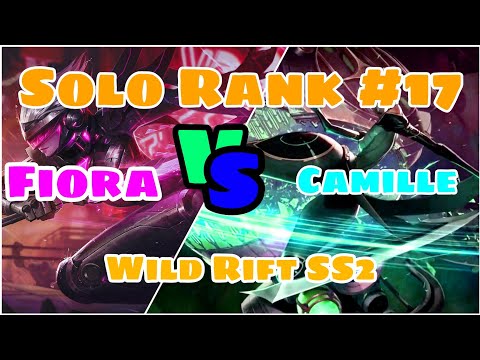 [ Wild Rift SS2 ]: Fiora vs Camille Baron Lane || Solo Rank #17 ||