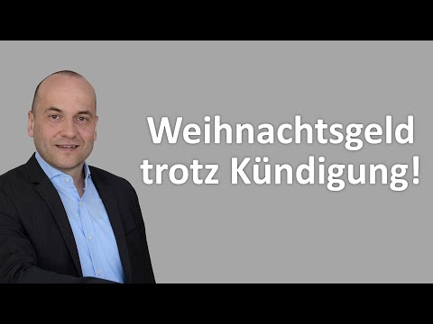 Weihnachtsgeld trotz Kündigung - Das musst du wissen!
