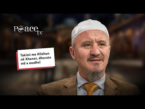 Takimi me Allahun në Xhenet, dhurata më e madhe!