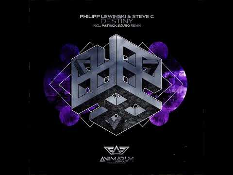 Philipp Lewinski & Steve C — Destiny (Patrick Scuro Remix)