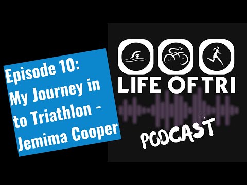 My Journey into Triathlon with Jemima Cooper - LIFE OF TRI Podcast