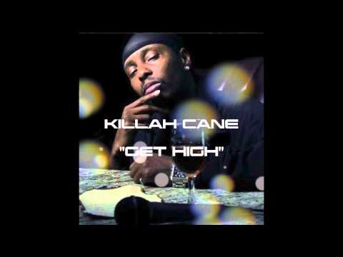 Killah Cane - Get High