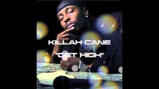 Killah Cane - Get High