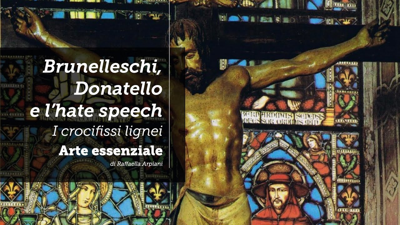 Brunelleschi, Donatello e l'hate speech (I crocifissi lignei)