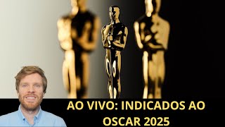 Oscar 2025 - reação e comentários sobre as indicações (ao vivo)