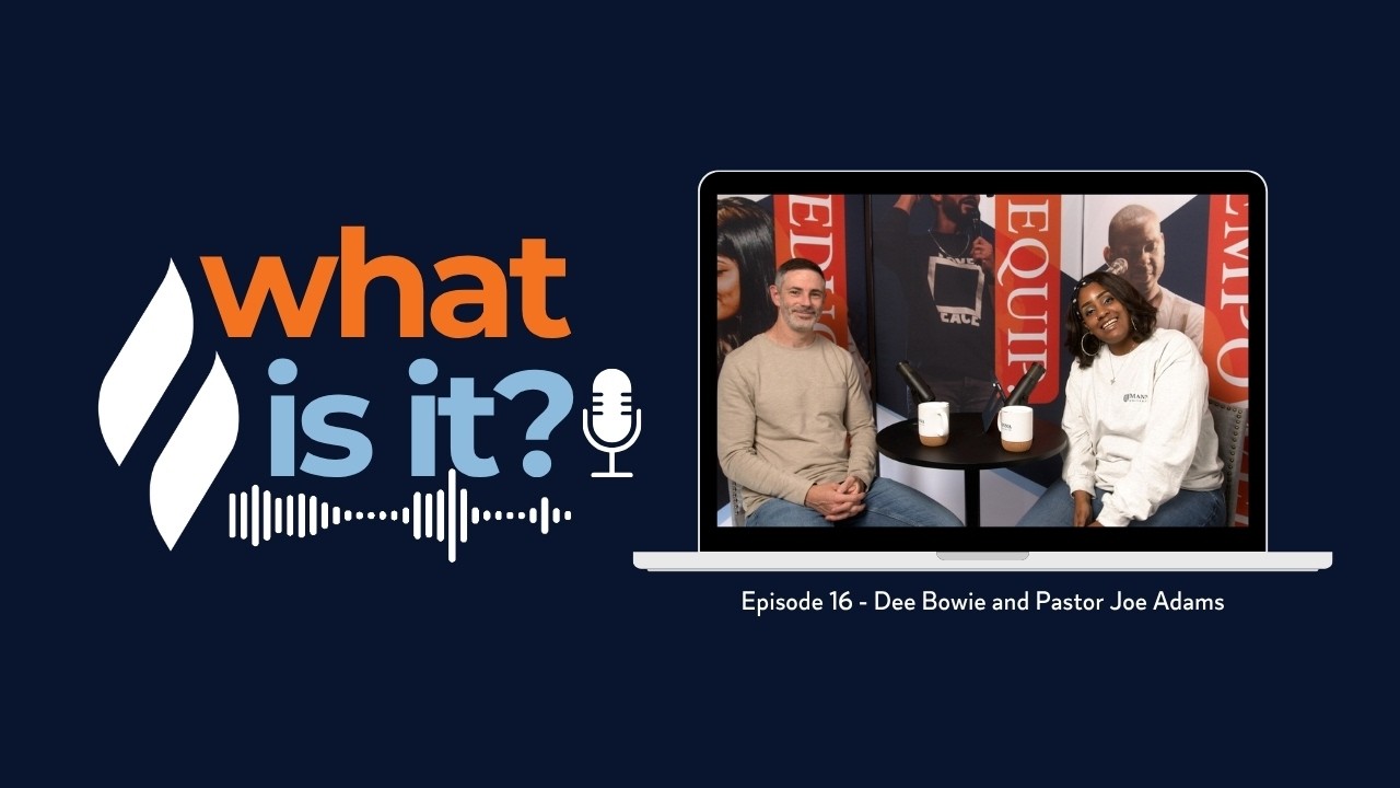 "What Is It?" Episode 17 - Dee Bowie and Pastor Joe Adams