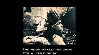Cocorosie - The moon asked the crow + lyrics