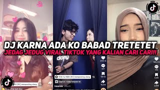 Download lagu DJ KARNA ADA KO STYLE BABAD TRETETET SOUND JEDAG JEDUG VIRAL TIKTOK YANG KALIAN CARI CARI!!! mp3