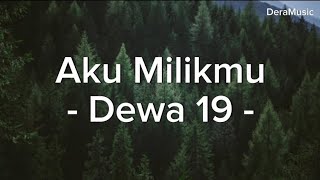 Download lagu Aku Milikmu - Dewa 19 (Lirik lagu) mp3 Download lagu Aku Milikmu - Dewa 19 (Lirik lagu) mp3