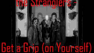 The Stranglers - (Get a) Grip (on Yourself) - HQ remaster