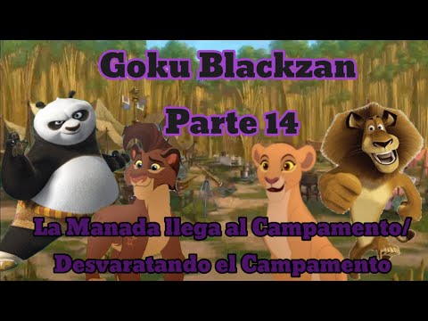 Goku Blackzan Parte 14 La manada llega al campamento/Destrozado el Campamento