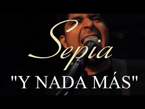Sepia - Y Nada Más (Video Oficial)