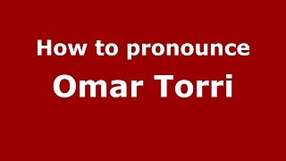 How to pronounce Omar Torri