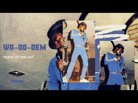 Eek-A-Mouse - Wa-Do-Dem | TRACK OF THE DAY