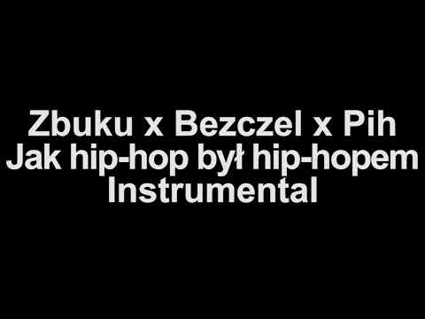 Zbuku x Bezczel x Pih - Jak hip hop był hip hopem Instrumental (Piosenki dla widzów)