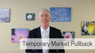 Temporary Market Pullback