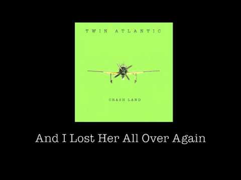 Twin Atlantic - Crash Land (Official Lyric Video)