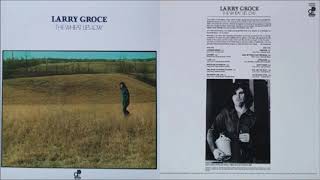 Larry Groce - The Wheat Lies Low [Full Album] (1971)
