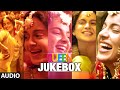 फिल्म क्वीन के गानों का ज्यूकबॉक्स (पूरा एल्ब