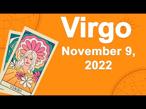 Virgo horoscope for today November 9 2022 ♍️ Someone's Secret Gets Exposed