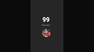 99 subscribers kadam kadam badhaye ja ???|| #99subscribers  #trending
