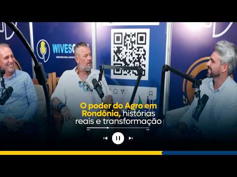 O poder do Agro em Rondônia, histórias reais e transformação