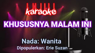 Download lagu Khususnya Malam Ini-Erie Susan Karaoke mp3