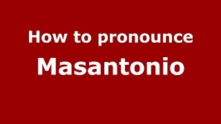 How to pronounce Masantonio
