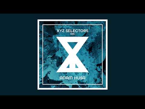 XYZ Selectors 030 - Adam Husa