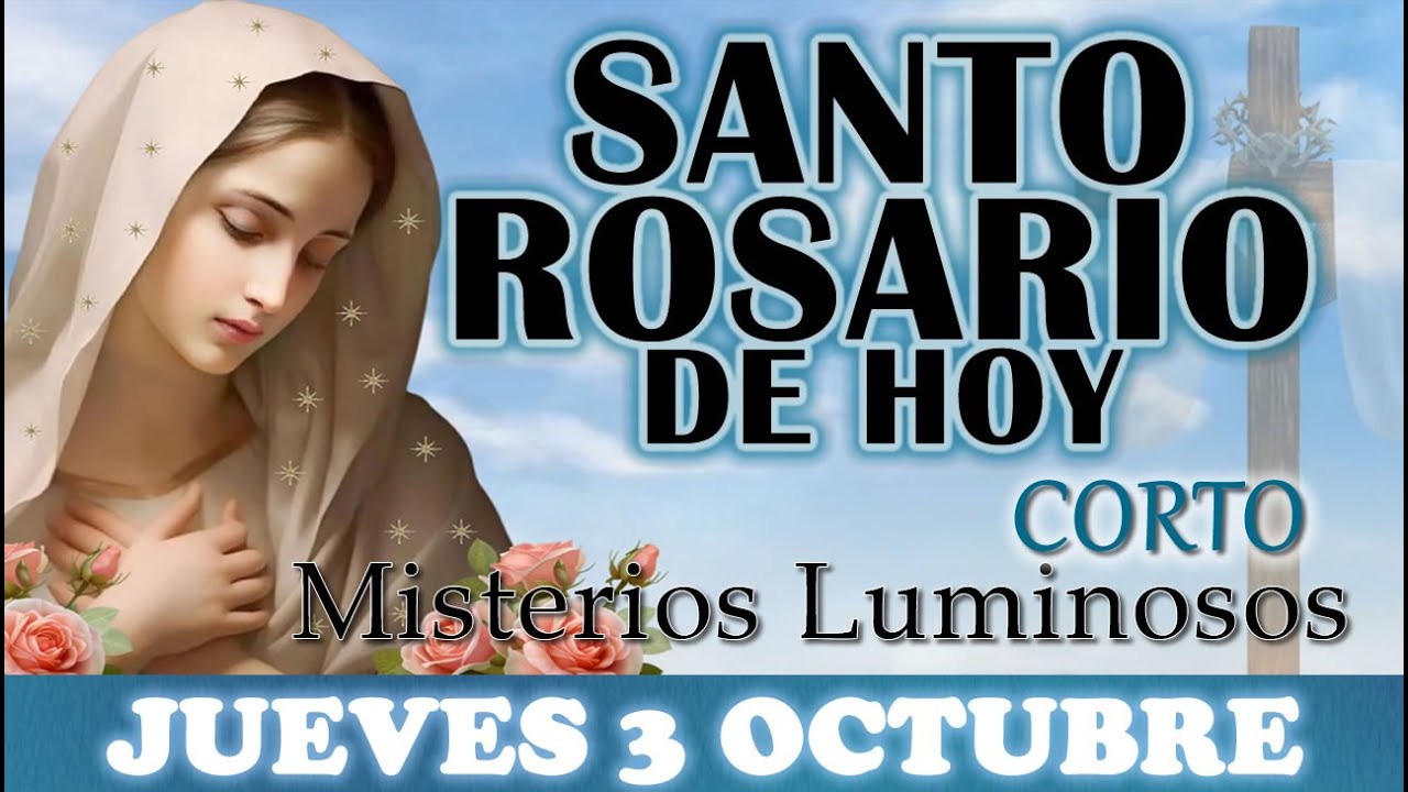 🌹SANTO ROSARIO DE HOY CORTO JUEVES 3 OCTUBRE 2024 MISTERIOS LUMINOSOS 🌹SANTO ROSARIO DE HOY