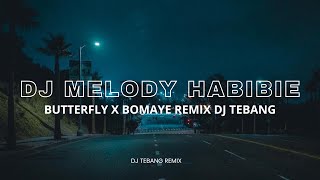 Download lagu DJ MELODY HABIBIE FT BUTTERFLY ❗️(Dj tebang remix) mp3