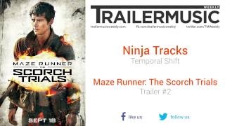 Maze Runner: The Scorch Trials - Trailer #2 Music #1 (Ninja Tracks - Temporal Shift)