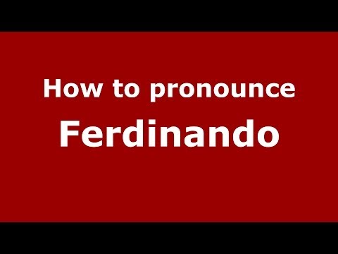 How to pronounce Ferdinando