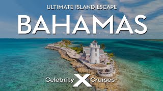 Discover the Bahamas with Celebrity Cruises – Your Ultimate Island Escape