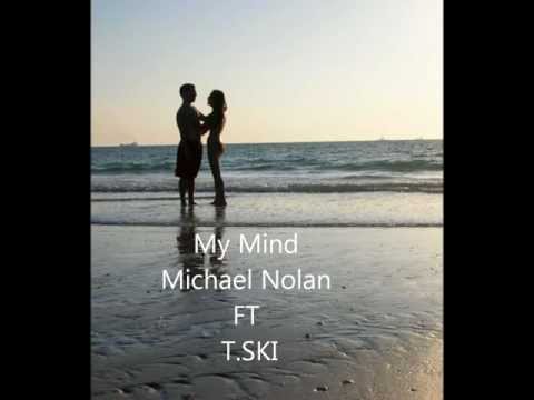 My Mind - Michael Nolan FT T.SKI